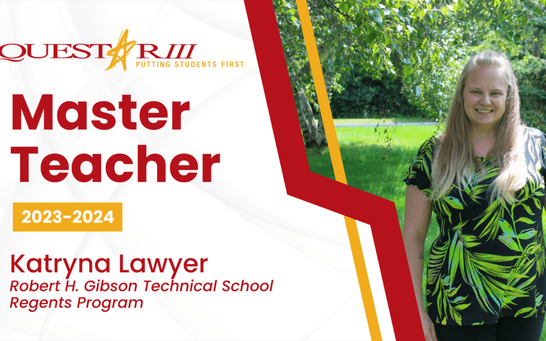 Questar III Master Teacher: Katryna Lawyer